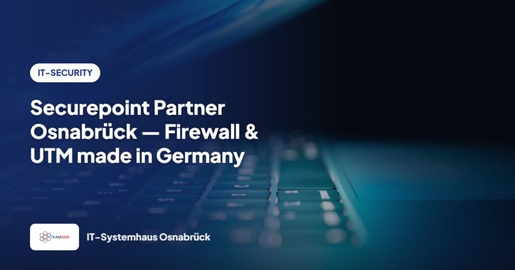Securepoint Partner Osnabrück — Firewall & UTM made in Germany – Team Data GmbH