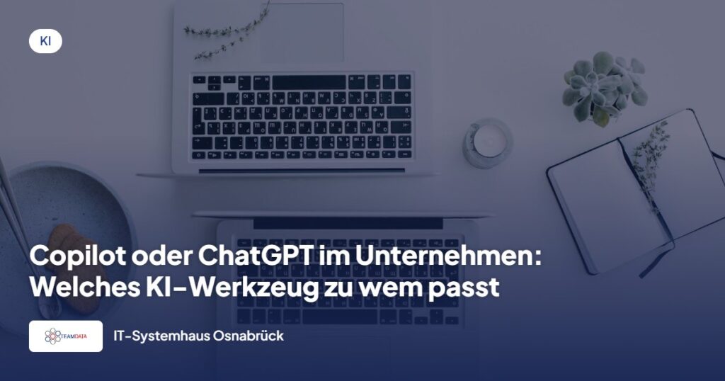Copilot oder ChatGPT im Unternehmen: Welches KI-Werkzeug zu wem passt